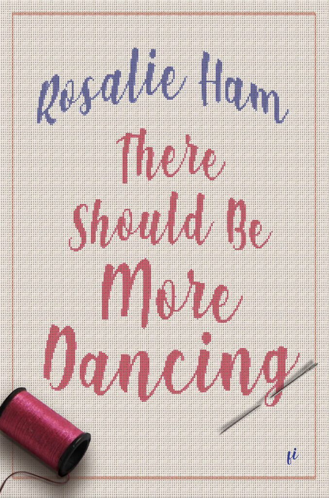 The Should Be More Dancing by Rosalie Ham