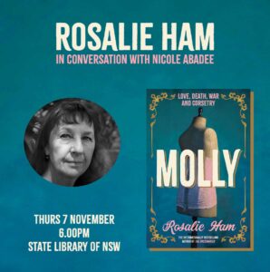 Rosalie Ham in conversation with Nicole Abadee Thursday 7 November 6 pm at the State Library of NSW